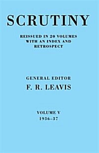 Scrutiny: A Quarterly Review vol. 5 1936-37 (Paperback)