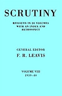 Scrutiny: A Quarterly Review vol 8. 1939-40 (Paperback)