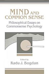 Mind and Common Sense : Philosophical Essays on Common Sense Psychology (Paperback)