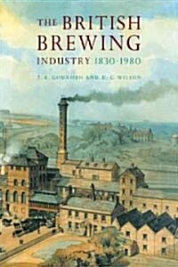The British Brewing Industry, 1830–1980 (Paperback)