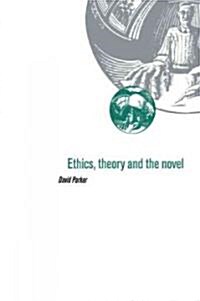 Ethics, Theory and the Novel (Paperback)