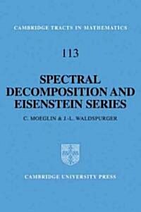 Spectral Decomposition and Eisenstein Series : A Paraphrase of the Scriptures (Paperback)