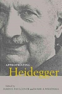 Appropriating Heidegger (Paperback)
