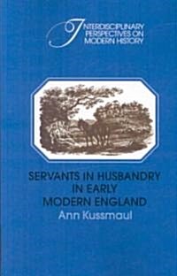 Servants in Husbandry in Early Modern England (Paperback)