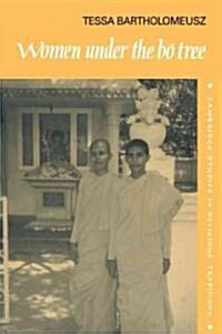 Women under the Bo Tree : Buddhist nuns in Sri Lanka (Paperback)