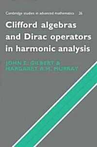 Clifford Algebras and Dirac Operators in Harmonic Analysis (Paperback)