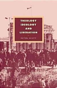 Theology, Ideology and Liberation (Paperback)
