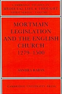 Mortmain Legislation and the English Church 1279–1500 (Paperback)