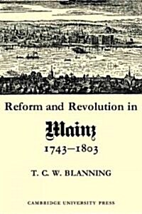 Reform and Revolution in Mainz 1743–1803 (Paperback)