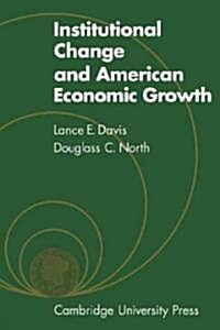 Institutional Change and American Economic Growth (Paperback)