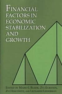 Financial Factors in Economic Stabilization and Growth (Paperback)