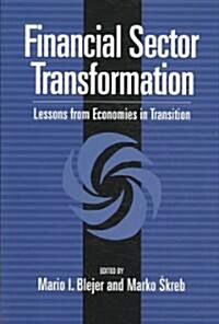 Financial Sector Transformation : Lessons from Economies in Transition (Paperback)