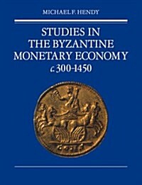 Studies in the Byzantine Monetary Economy c.300–1450 (Paperback)