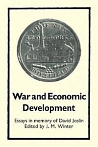 War and Economic Development : Essays in Memory of David Joslin (Paperback)