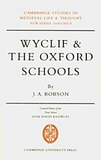 Wyclif and the Oxford Schools : The Relation of the Summa de Ente to Scholastic Debates at Oxford in the Later Fourteenth Century (Paperback)
