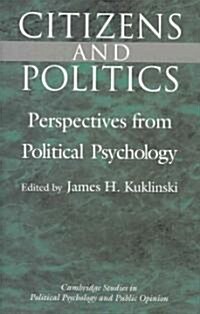 Citizens and Politics : Perspectives from Political Psychology (Paperback)