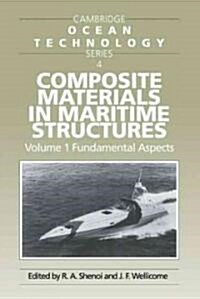 Composite Materials in Maritime Structures: Volume 1, Fundamental Aspects (Paperback)