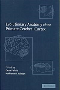 Evolutionary Anatomy of the Primate Cerebral Cortex (Paperback)