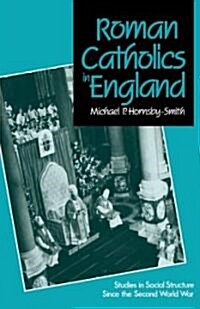Roman Catholics in England : Studies in Social Structure Since the Second World War (Paperback)