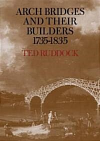 Arch Bridges and their Builders 1735–1835 (Paperback)