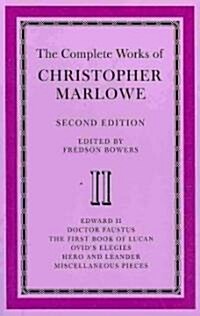The Complete Works of Christopher Marlowe: Volume 2, Edward II, Doctor Faustus, The First Book of Lucan, Ovids Elegies, Hero and Leander, Poems (Paperback, 2 Revised edition)