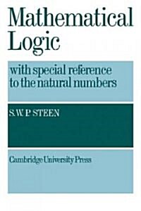 Mathematical Logic with Special Reference to the Natural Numbers (Paperback)