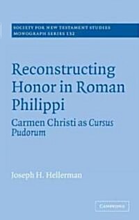 Reconstructing Honor in Roman Philippi : Carmen Christi as Cursus Pudorum (Paperback)