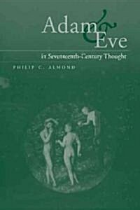 Adam and Eve in Seventeenth-Century Thought (Paperback)