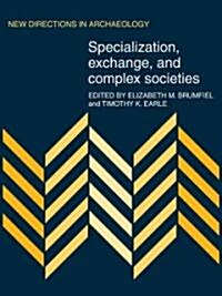 Specialization, Exchange and Complex Societies (Paperback)