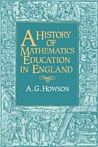 A History of Mathematics Education in England (Paperback)