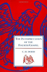 The Interpretation of the Fourth Gospel (Paperback)