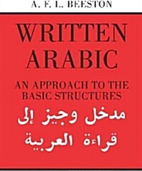 Written Arabic : An Approach to the Basic Structures (Paperback)