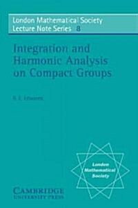 Integration and Harmonic Analysis on Compact Groups (Paperback)