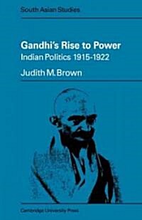 Gandhis Rise to Power : Indian Politics 1915–1922 (Paperback)