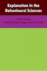 Explanation in the Behavioural Sciences (Paperback)