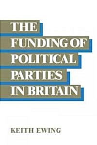 The Funding of Political Parties in Britain (Paperback)