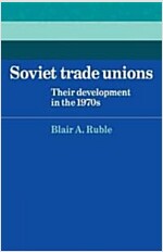 Soviet Trade Unions : Their Development in the 1970s (Paperback)