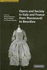 Opera and Society in Italy and France from Monteverdi to Bourdieu (Paperback)