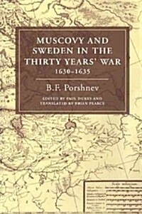 Muscovy and Sweden in the Thirty Years War 1630–1635 (Paperback)