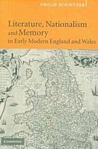 Literature, Nationalism, and Memory in Early Modern England and Wales (Paperback)