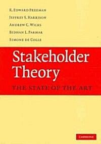 Stakeholder Theory : The State of the Art (Paperback)