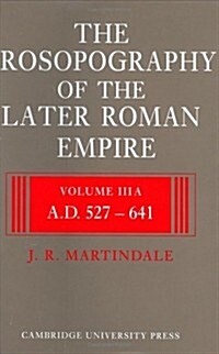 The Prosopography of the Later Roman Empire 2 Part Set: Volume 3, AD 527-641 (Hardcover)