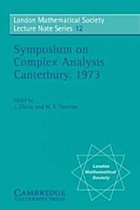 Proceedings of the Symposium on Complex Analysis Canterbury 1973 (Paperback)