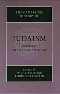 The Cambridge History of Judaism: Volume 2, The Hellenistic Age (Hardcover)