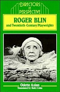 Roger Blin and Twentieth-Century Playwrights (Hardcover)