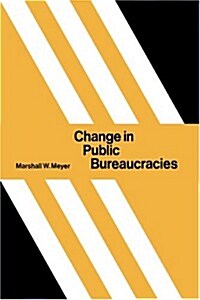 Change in Public Bureaucracies (Hardcover)