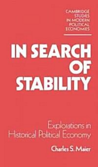 In Search of Stability : Explorations in Historical Political Economy (Hardcover)