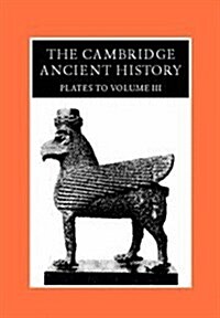 The Cambridge Ancient History : Plates to Volume 3 (Hardcover, 2 Revised edition)