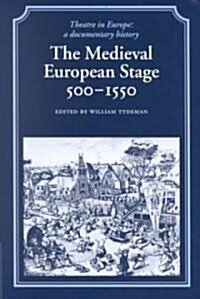 The Medieval European Stage, 500–1550 (Hardcover)