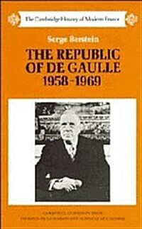 The Republic of de Gaulle 1958-1969 (Hardcover)